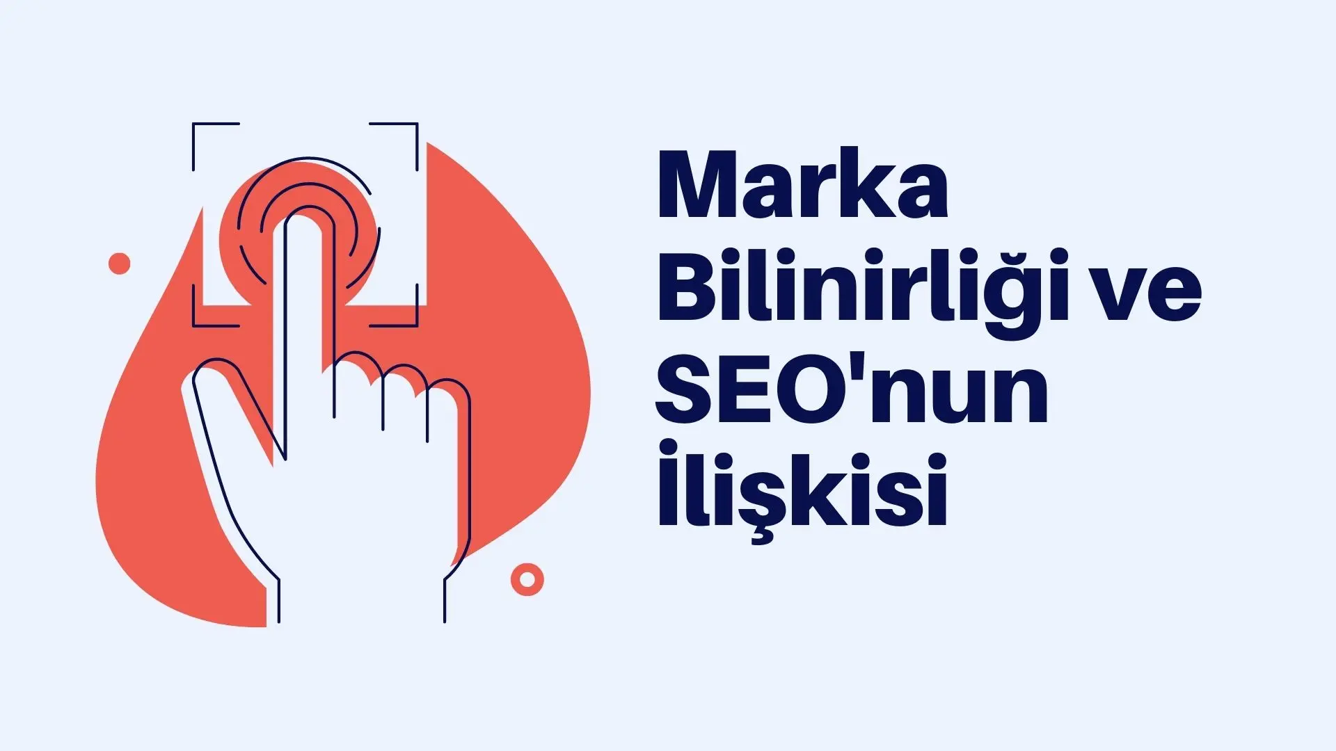 Marka Bilinirliği ve SEO'nun İlişkisi